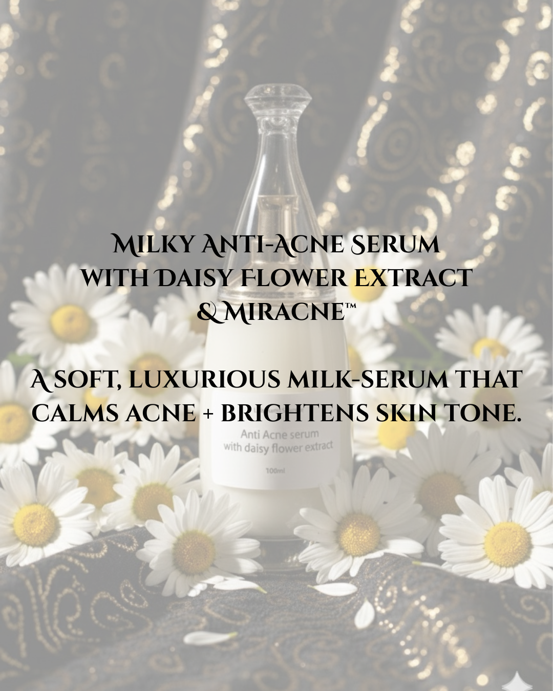 Milky Anti-Acne Serum with Daisy Flower Extract & Miracne™ A soft, luxurious milk-serum that calms acne + brightens skin tone. - 1